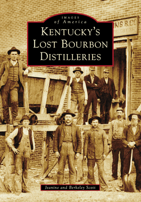 Kentucky's Lost Bourbon Distilleries - Scott, Berkeley, and Scott, Jeanine