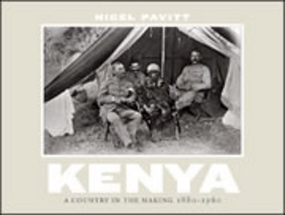 Kenya: A Country in the Making, 1880-1940 - Pavitt, Nigel