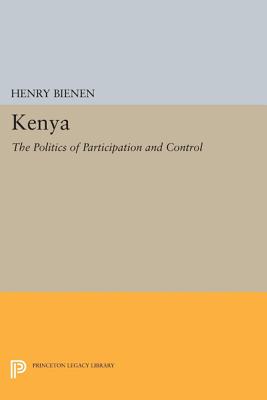 Kenya: The Politics of Participation and Control - Bienen, Henry
