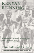 Kenyan Running: Movement Culture, Geography and Global Change