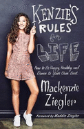 Kenzie's Rules For Life: How to be Healthy, Happy and Dance to your own Beat