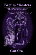 Kept By Monsters: The Purple Manor