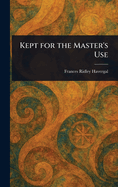 Kept for the Master's Use