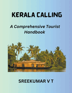 Kerala Calling: A Comprehensive Tourist Handbook