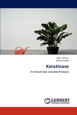 Keratinase - Verma, Amit, and Singh, Hukum