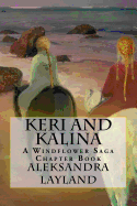 Keri and Kalina: A Windflower Saga Chapter Book