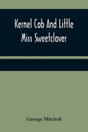 Kernel Cob And Little Miss Sweetclover
