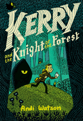 Kerry and the Knight of the Forest: (A Graphic Novel) - Watson, Andi