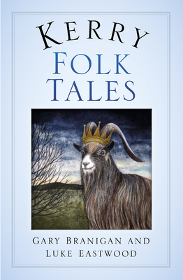 Kerry Folk Tales - Branigan, Gary, and Eastwood, Luke