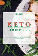 Keto Cookbook: Low Carb Recipes for a Healthy Lifestyle and Weight Loss