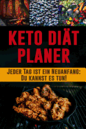 Keto Dit Planer: Tgliches Mahlzeitplaner zum Abnehmen 90 tgiges ketogenes Lebensmittel Tracker Tagebuch mit Motivzitaten