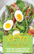 Keto Diet After 50: Discover How to Increase Energy, Lose Weight, Reset Metagolism and Stay Healthy with Mouthwatering Recipes