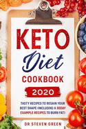 Keto diet cookbook 2020: Tasty recipes to regain your best shape (including a 30day example recipes to burn fat)