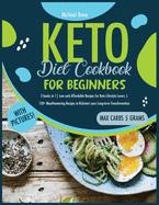 Keto Diet Cookbook For Beginners: 2 books in 1 Low carb Affordable Recipes for Keto Lifestyle Lovers 150+ Mouthwatering Recipes to Kickstart your Long-term Transformation (carbs max 5 grams)