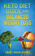 Keto Diet Guide and Balanced Weight Loss: Compare Types of Diet and Pick The Healthiest