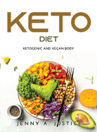 Keto Diet: Ketogenic and Vegan Body