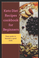 Keto Diet Recipes Cookbook For Beginners