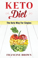 Keto Diet: The Keto Way for Singles