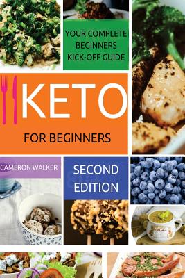 Keto for beginners: The #1 Complete Guide to Ketosis & Ketogenic Diet - Diet, Ketogenic (Introduction by), and Walker, Cameron