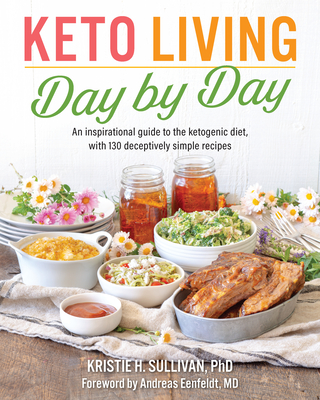 Keto Living Day By Day: An Inspirational Guide To The Ketogenic Diet