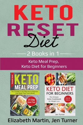 Keto Reset Diet: 2 Books in 1: Keto Meal Prep, Keto Diet for Beginners - Martin, Elizabeth, and Turner, Jenn