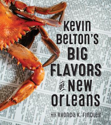 Kevin Belton's Big Flavors of New Orleans - Belton, Kevin, and Findley, Rhonda (Contributions by)