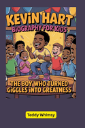 Kevin Hart Biography for Kids: The Boy Who Turned Giggles into Greatness