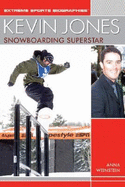 Kevin Jones: Snowboarding Superstar