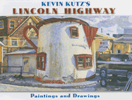 Kevin Kutz's Lincoln Highway: Paintings and Drawings