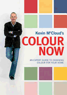 Kevin McCloud's Colour Now: An Expert Guide to Choosing Colour for Your Home