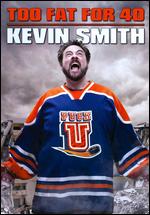 Kevin Smith: Too Fat for 40 - 