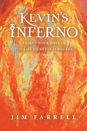 Kevin's Inferno: Thirty-Four Days in the Life of Kevin O'Rourke