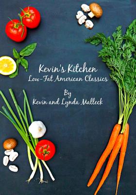 Kevin's Kitchen: Low Fat American Classics - Malleck, Lynda, and Prentice, Ann (Editor), and Malleck, Kevin
