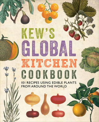 Kew's Global Kitchen Cookbook - Fry, Carolyn