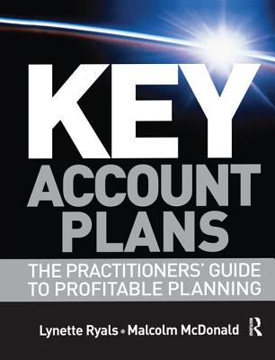 Key Account Plans - Ryals, Lynette, and McDonald, Malcolm, Professor