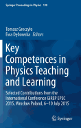 Key Competences in Physics Teaching and Learning: Selected Contributions from the International Conference Girep Epec 2015, Wroclaw Poland, 6-10 July 2015