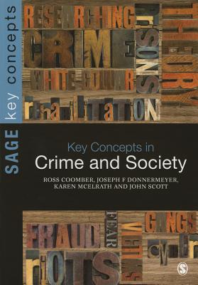 Key Concepts in Crime and Society - Coomber, Ross, and Donnermeyer, Joseph F., and McElrath, Karen