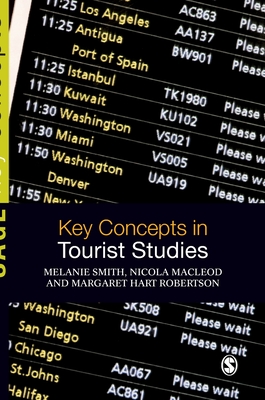 Key Concepts in Tourist Studies - Smith, Melanie, and MacLeod, Nicola, and Hart Robertson, Margaret