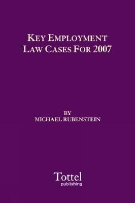 Key Employment Law Cases for 2007 - Rubenstein, Michael