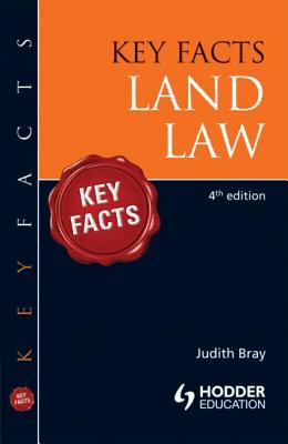 Key Facts Land Law - Bray, Judith