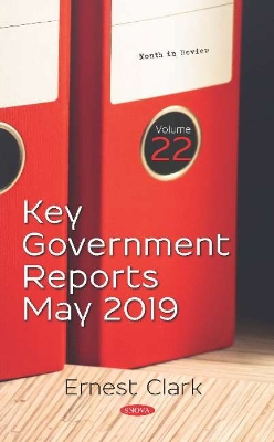 Key Government Reports. Volume 22: Volume 22 - May 2019 - Clark, Ernest (Editor)