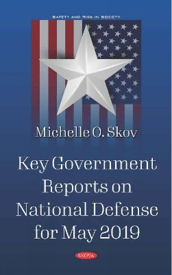 Key Government Reports. Volume 31: National Defense - May 2019 - Clark, Ernest (Editor)