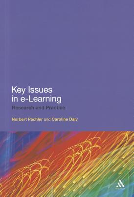 Key Issues in E-Learning: Research and Practice - Pachler, Norbert, and Daly, Caroline