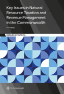 Key Issues in Natural Resource Taxation and Revenue Management in the Commonwealth