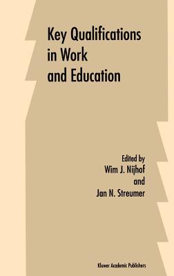 Key Qualifications in Work and Education - Nijhof, W J (Editor), and Streumer, J N (Editor)