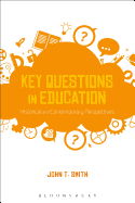 Key Questions in Education: Historical and Contemporary Perspectives