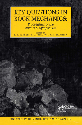 Key Questions in Rock Mechanics: Proceedings of the 29th Us Symposium on Rock Mechanics - Cundall, P A (Editor), and Starfield, A M (Editor), and Sterling R L (Editor)