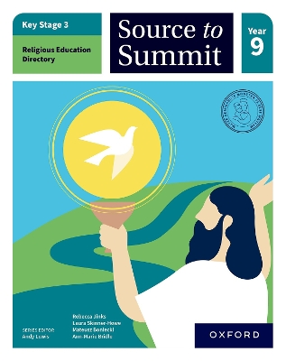 Key Stage 3 Religious Education Directory: Source to Summit Year 9 Student Book - Jinks, Rebecca, and Skinner-Howe, Laura, and Boniecki, Mateusz