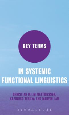 Key Terms in Systemic Functional Linguistics - Matthiessen, Christian