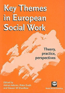 Key Themes in European Social Work: Theory, Practice, Perspectives